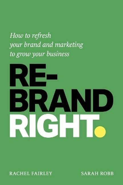 okładka Rebrand Right. How to refresh your brand and marketing to grow your business wer. angielska książka