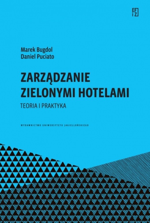 okładka Zarządzanie zielonymi hotelami. Teoria i praktyka. Ekonomia, Finanse i Zarządzanie książka