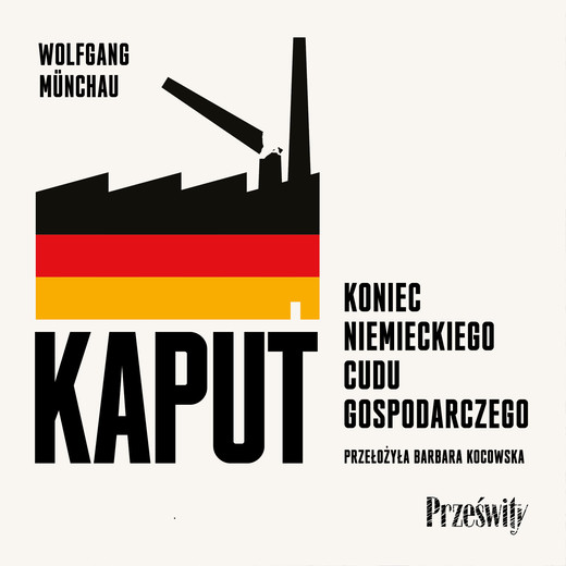 okładka Kaput. Koniec niemieckiego cudu gospodarczego audiobook | MP3 | Wolfgang Münchau