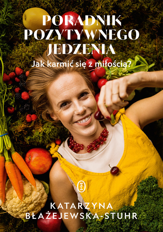 okładka Poradnik pozytywnego jedzenia ebook | epub, mobi | Katarzyna Błażejewska-Stuhr