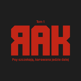 okładka Psy szczekają, karawana jedzie dalej. RAK. Tom 1 audiobook | MP3 | Nadia Szagdaj