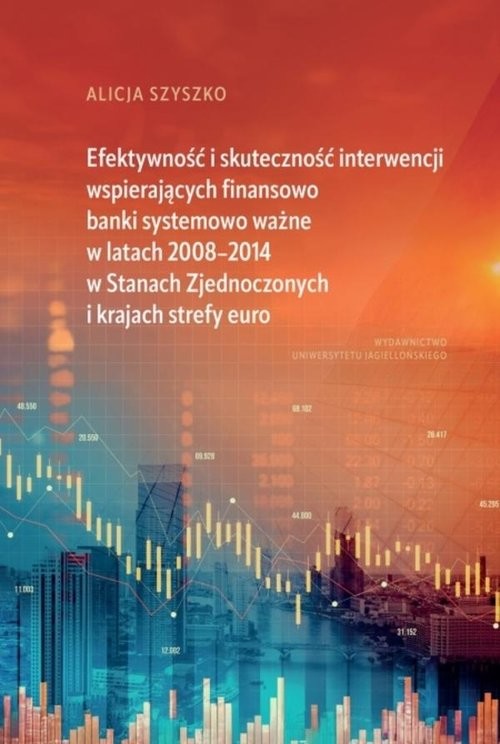 okładka Efektywność i skuteczność interwencji wspierających finansowo banki systemowo ważne w latach 2008-20 książka