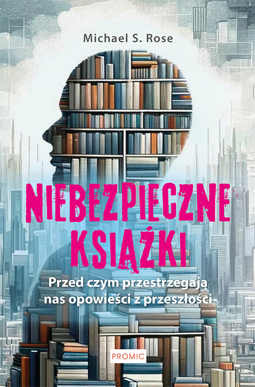 okładka Niebezpieczne książki. Przed czym ostrzegają opowieści z przeszłości książka