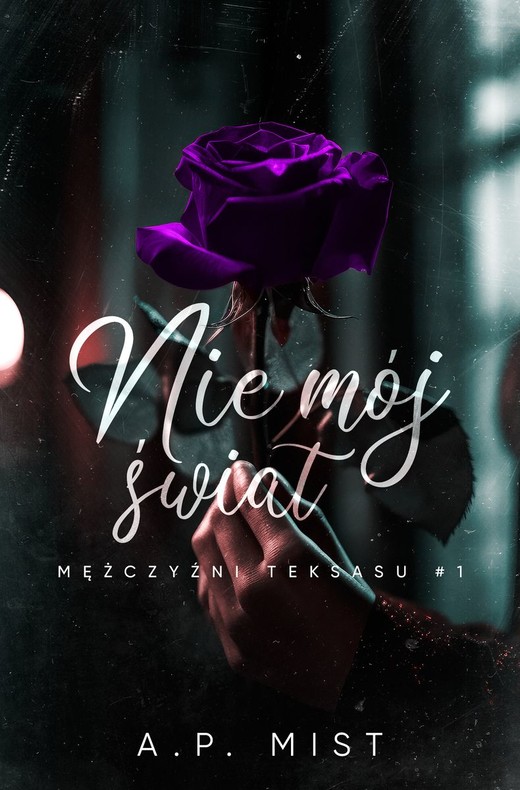 okładka Nie mój świat. Mężczyźni Teksasu. Tom 1 książka