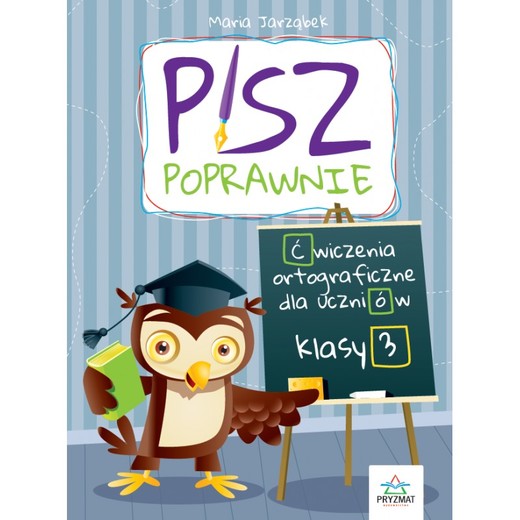 okładka Pisz poprawnie. Ćwiczenia ortograficzne dla uczniów klasy 3 książka