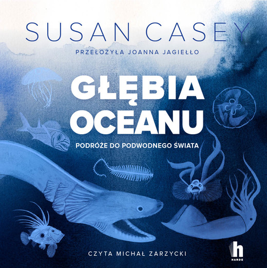 okładka Głębia oceanu. Podróże do podwodnego świata audiobook | MP3 | Susan Casey