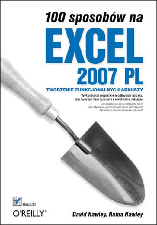 okładka 100 sposobów na Excel 2007 PL. Tworzenie funkcjonalnych arkuszy ebook | epub, mobi, pdf | David Hawley, Raina Hawley