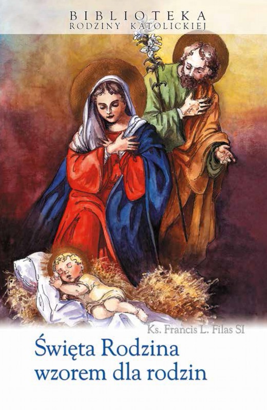 okładka Święta Rodzina wzorem dla rodzin ebook | epub, mobi | Francis L. Filas