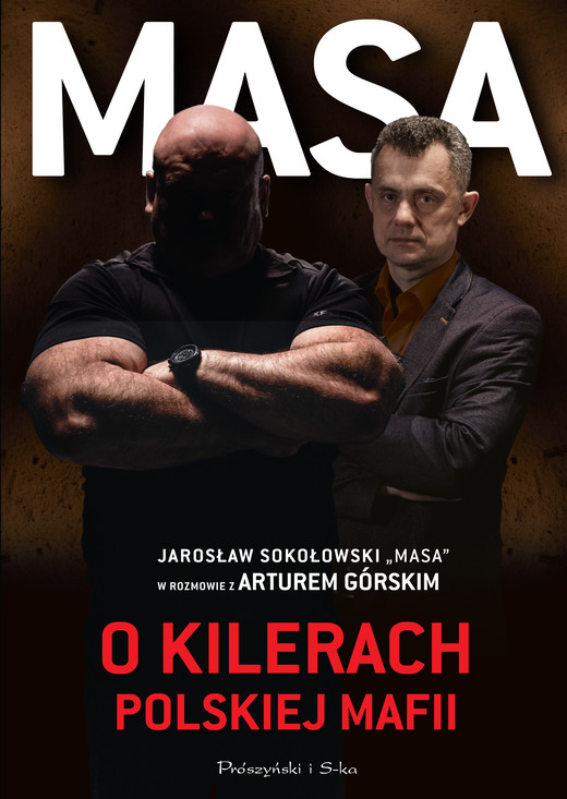 okładka Masa o kilerach polskiej mafii. Jarosław Sokołowski "Masa" w rozmowie z Arturem Górskim ebook | epub, mobi | Artur Górski