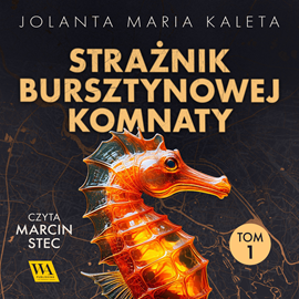 okładka Strażnik Bursztynowej Komnaty. Tom pierwszy audiobook | MP3 | Jolanta Maria Kaleta