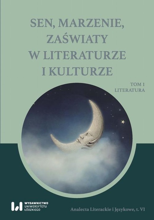 okładka Sen, marzenie, zaświaty w literaturze i kulturze ebook | pdf | Michał Kuran