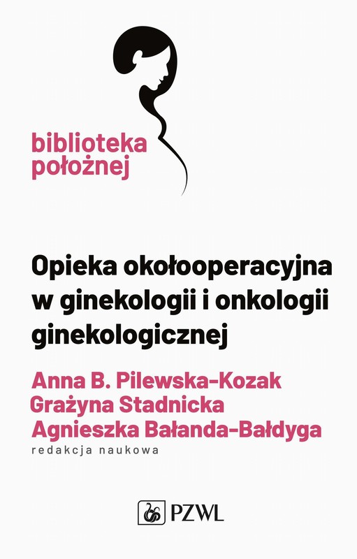 okładka Opieka okołooperacyjna w ginekologii i onkologii ginekologicznej ebook | epub, mobi | Praca Zbiorowa
