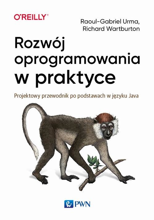 okładka Rozwój oprogramowania w praktyce. Projektowy przewodnik po podstawach w języku Java ebook | epub, mobi | Raoul-Gabriel Urma, Richard Warburton