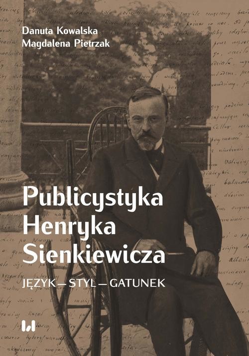 okładka Publicystyka Henryka Sienkiewicza ebook | pdf | Danuta Kowalska, Magdalena Pietrzak