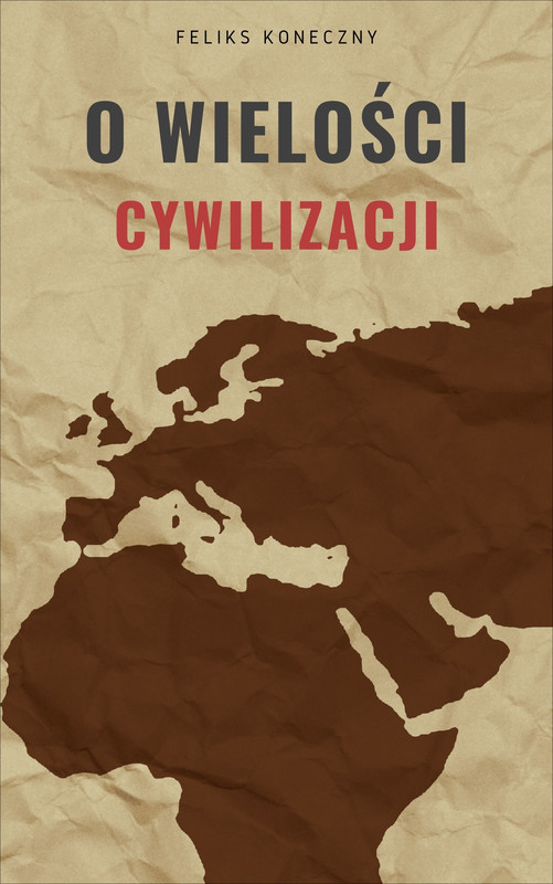 okładka O wielości cywilizacji ebook | epub, mobi | Feliks Koneczny