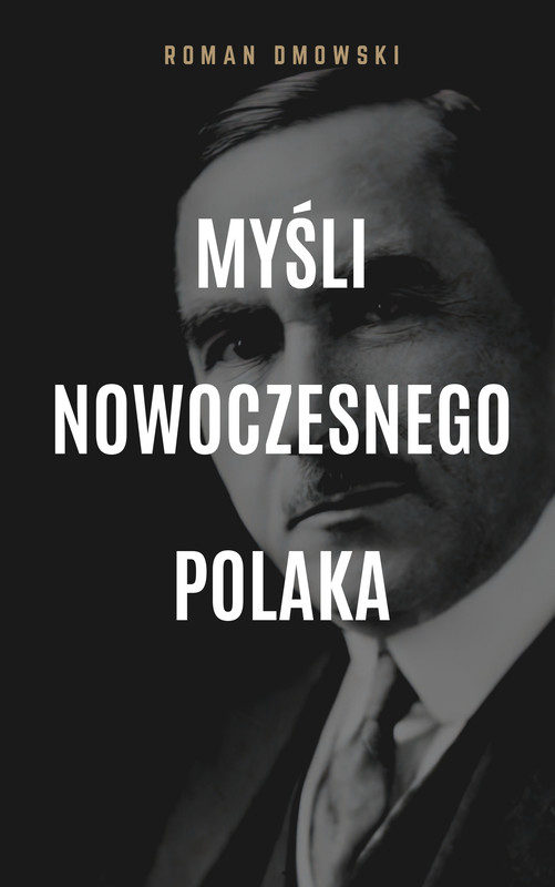 okładka Myśli nowoczesnego Polaka ebook | epub, mobi | Roman Dmowski