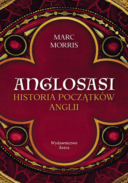 okładka Anglosasi. Historia początków Anglii ebook | epub, mobi | Morris Marc