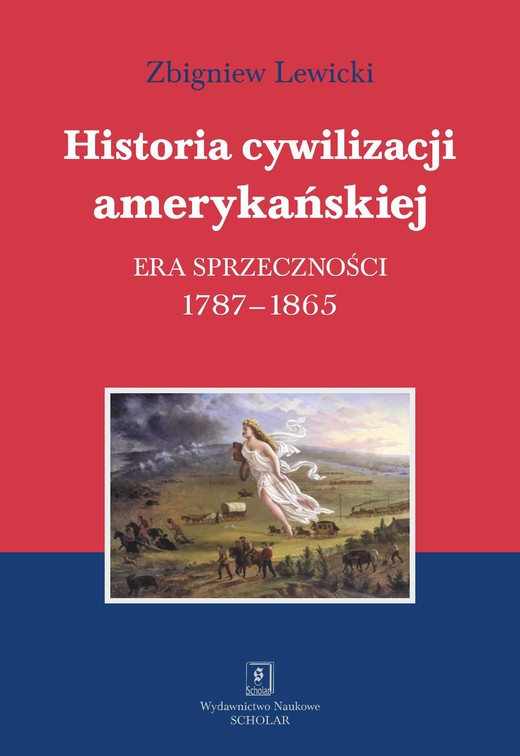 okładka Historia cywilizacji amerykańskiej Tom 2 Era sprzeczności ebook | pdf | Zbigniew Lewicki