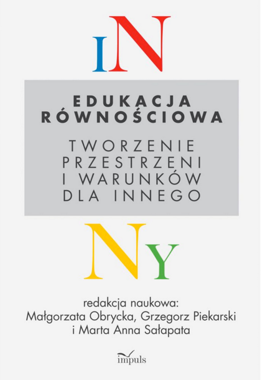 okładka Edukacja równościowa Tworzenie przestrzeni i warunków dla innego książka | Grzegorz Piekarski