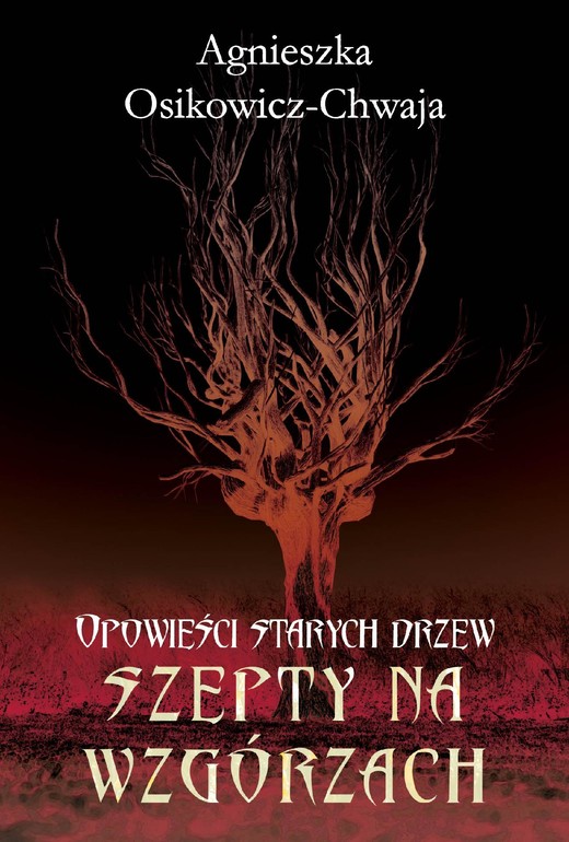 okładka Opowieści starych drzew. Szepty na wzgórzach. ebook | epub, mobi | Agnieszka Osikowicz-Chwaja