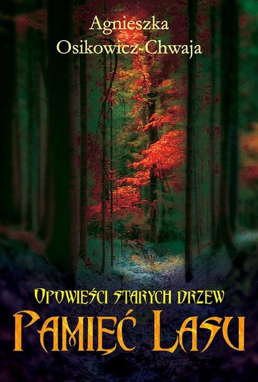 okładka Opowieści starych drzew. Pamięć lasu ebook | epub, mobi | Agnieszka Osikowicz-Chwaja