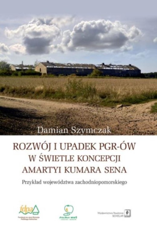 okładka Rozwój i upadek PGR-ów w świetle koncepcji Amartyi Kumara Sena ebook | pdf | Damian Szymczak