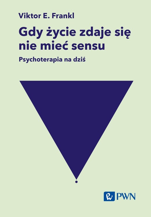 okładka Gdy życie zdaje się nie mieć sensu. Psychoterapia na dziś ebook | epub, mobi | Viktor Frankl