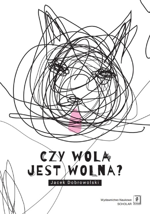 okładka Czy wola jest wolna? ebook | pdf | Jacek Dobrowolski