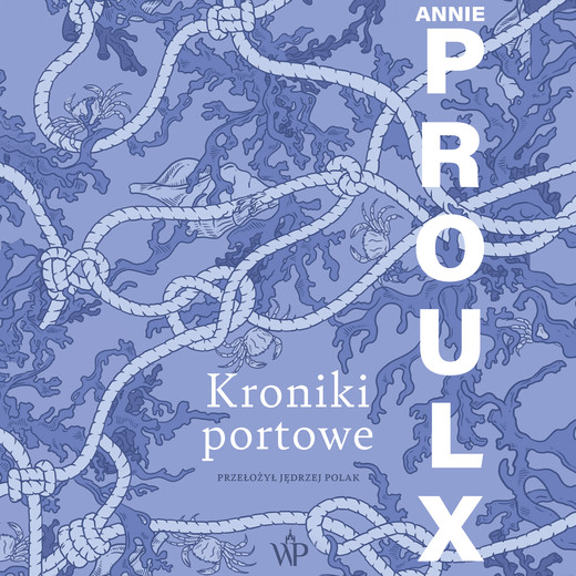 okładka Kroniki portowe audiobook | MP3 | Annie Proulx