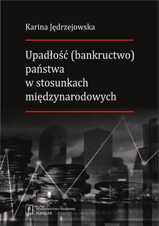 okładka Upadłość (bankructwo) państwa w stosunkach międzynarodowych ebook | pdf | Karina Jędrzejowska
