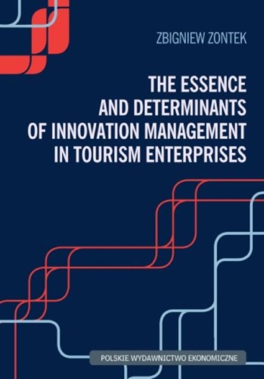 okładka The Essence and Determinants of Innovation Management in Tourism Enterpris ebook | pdf | Zbigniew Zontek