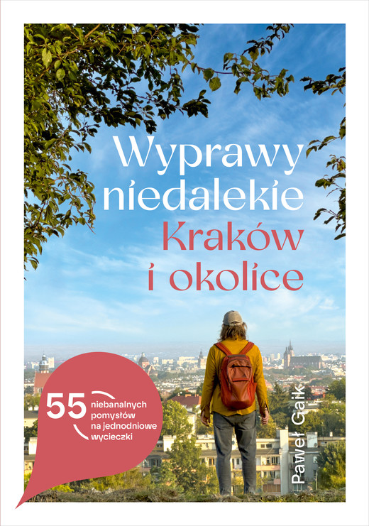 okładka Wyprawy niedalekie. Kraków i okolice ebook | pdf | Paweł Gaik