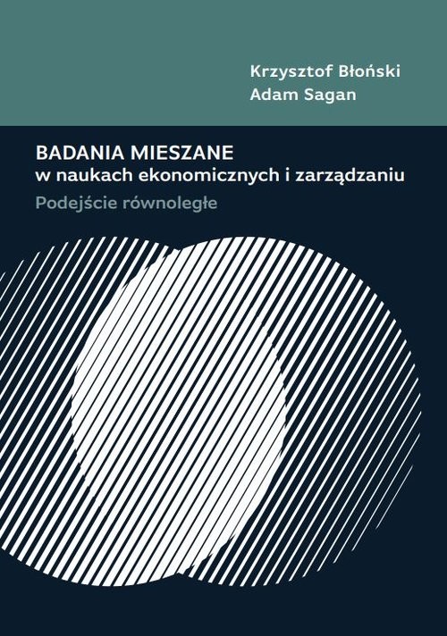 okładka Badania mieszane w naukach ekonomicznych i zarządzaniu. Podejście równoległe książka | Błoński Krzysztof