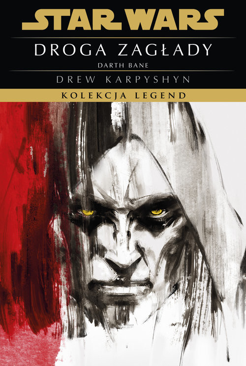 okładka Star Wars. Droga zagłady Darth Bane. Kolekcja Legend. Tom 1 książka | Karpyshyn Drew