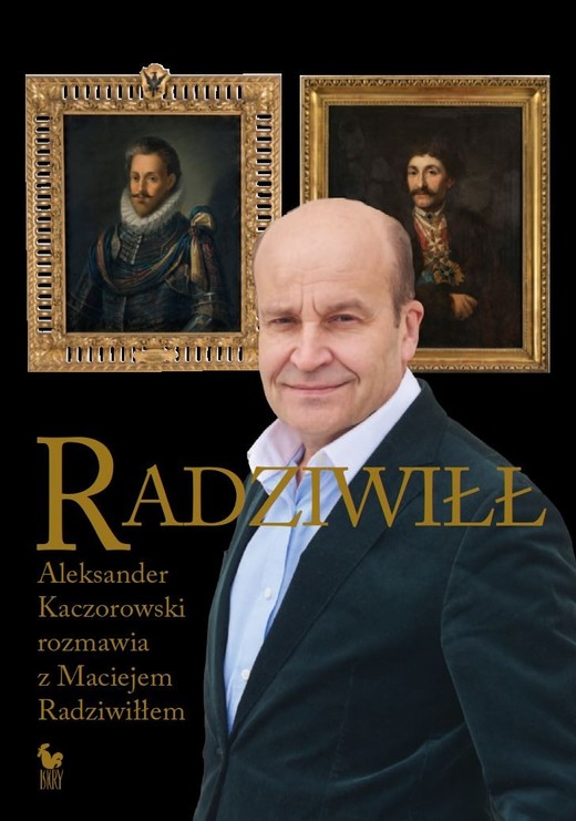 okładka Radziwiłł. Aleksander Kaczorowski rozmawia z Maciejem Radziwiłłem książka