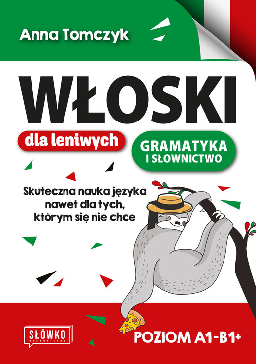 okładka Włoski dla leniwych. Skuteczna nauka nawet dla tych, którym się nie chce książka | Anna Tomczyk