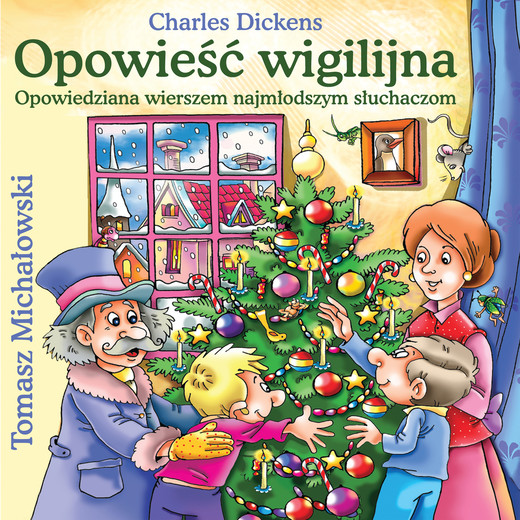 okładka Opowieść wigilijna - Opowiedziana wierszem najmłodszym słuchaczom audiobook | MP3 | Charles Dickens