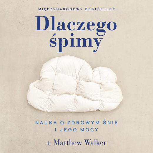 okładka Dlaczego śpimy audiobook | MP3 | Matthew Walker