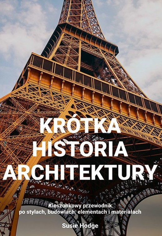 okładka Krótka historia architektury kieszonkowy przewodnik po stylach budowlach elementach i materiałach książka | Susie Hodge