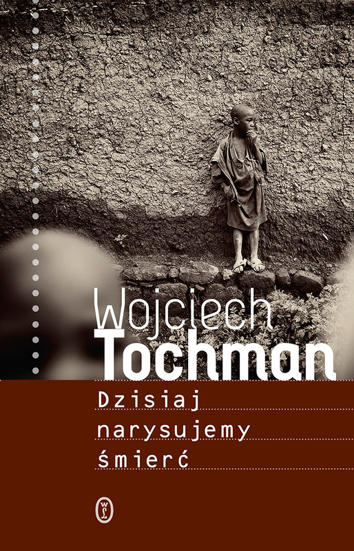okładka Dzisiaj narysujemy śmierć ebook | epub, mobi | Wojciech Tochman