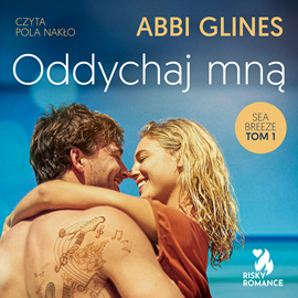 okładka Oddychaj mną. Sea Breeze. Tom 1 audiobook | MP3 | Abbi Glines