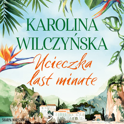 okładka Ucieczka last minute audiobook | MP3 | Karolina Wilczyńska