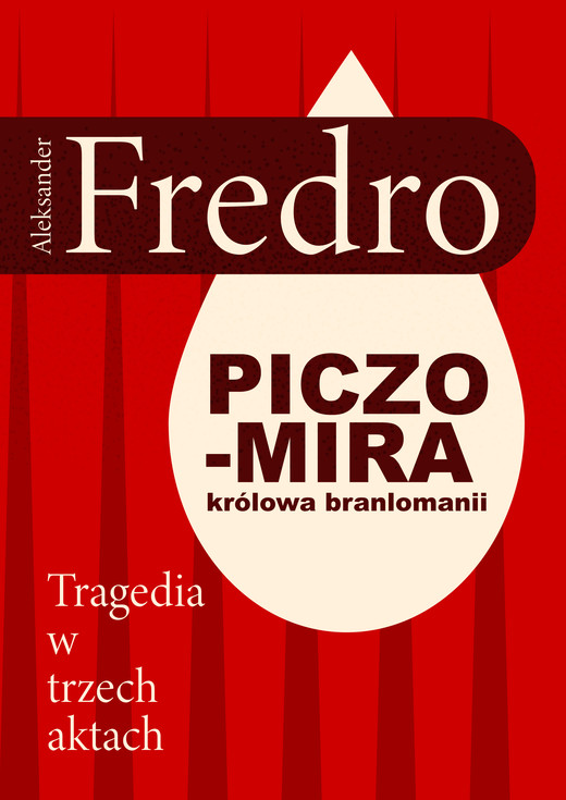 okładka Piczomira, królowa Branlomanii. Tragedia w trzech aktach ebook | epub, mobi, pdf | Aleksander Fredro
