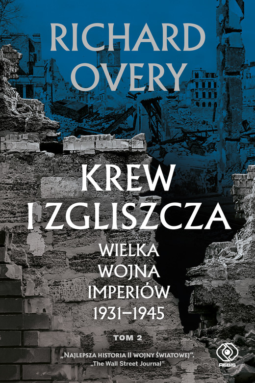okładka Krew i zgliszcza. Wielka wojna imperiów 1931-1945. Tom 2 ebook | epub, mobi | Overy Richard