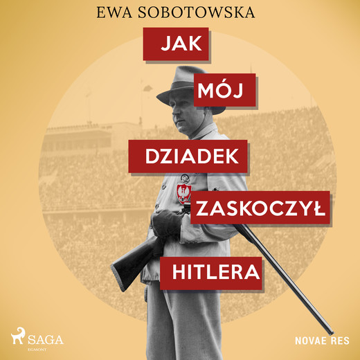 okładka Jak mój dziadek zaskoczył Hitlera audiobook | MP3 | Ewa Sobotowska