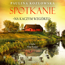 okładka Spotkanie na Kaczym Wzgórzu audiobook | MP3 | Paulina Kozłowska