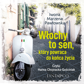 okładka Włochy to sen, który powraca do końca życia audiobook | MP3 | Iwona Marzena Pawłowska