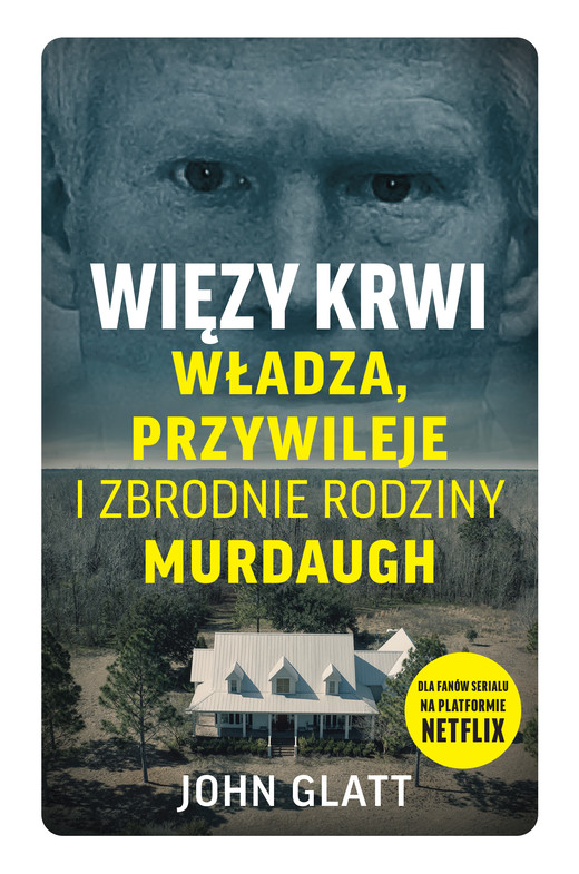 okładka Więzy krwi. Władza, przywileje i zbrodnie rodziny Murdaugh książka