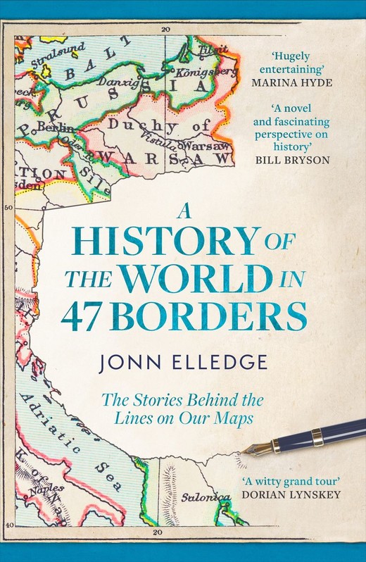 okładka A History of the World in 47 Borders. The Stories Behind the Lines on Our Maps wer. angielska książka | Jonn Elledge