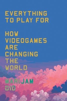 okładka Everything to play for. How videogames are changing the world wer. angielska książka